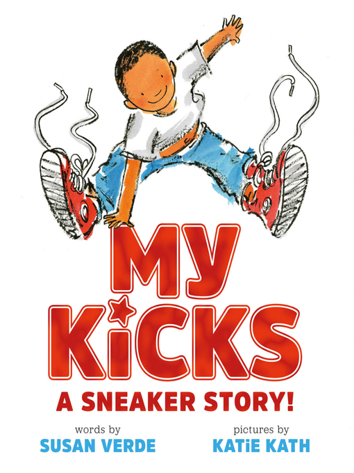 Susan Verde创作的My Kicks (Read-Along)作品的详细信息 - 可供借阅